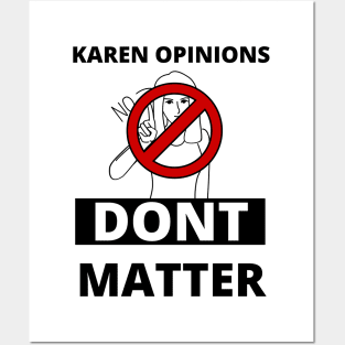 Karens opinions are banned here! Posters and Art